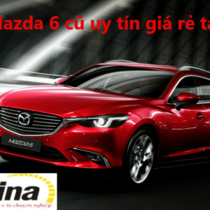 Bán xe Mazda 6 cũ uy tín tại Hà Nội | Bán xe ô tô cũ giá rẻ, có bảo hành, bao sang tên trọn gói