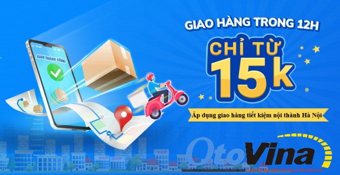 Địa chỉ chuyên cung cấp dịch vụ ship hàng nội thành Hà Nội uy tín giá rẻ - OtoVina
